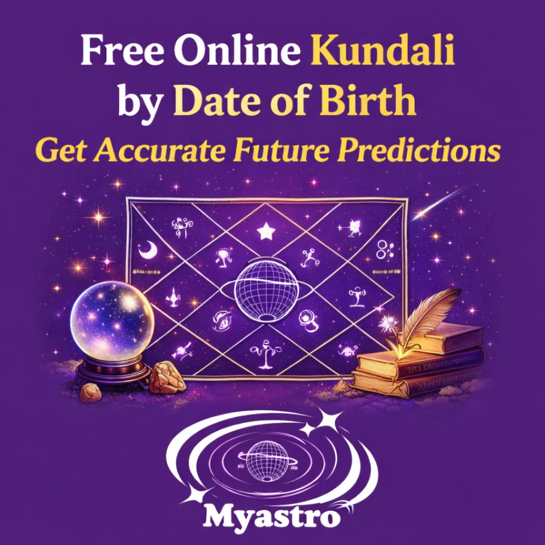 Free Online Kundali or Kundli by Date of Birth – Get Accurate Future Predictions with MyAstro